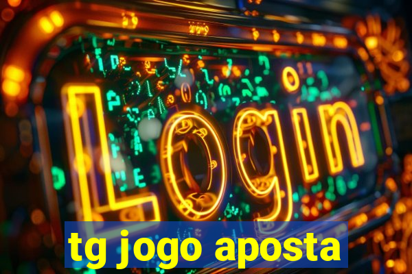 tg jogo aposta